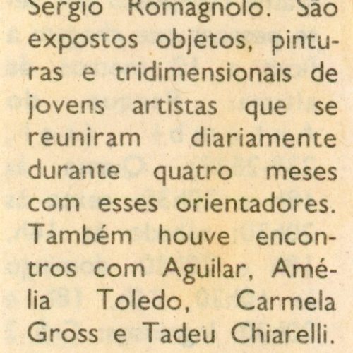 “Pinacoteca expõe trabalhos criados em laboratório”, Fonte não identificada - out. de 1991 link: Exposição Jovens Artistas na Pinacoteca 1991