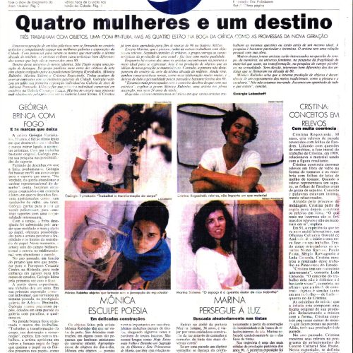 LOBACHEFF, Georgia “Quatro mulheres e um destino. Três trabalham com objetos, uma com pintura mas as quatro estão na boca da critica como as promessas da nova geração”, Jornal da Tarde, São Paulo, SP, 5 ago. 1995, Caderno SP, 1A