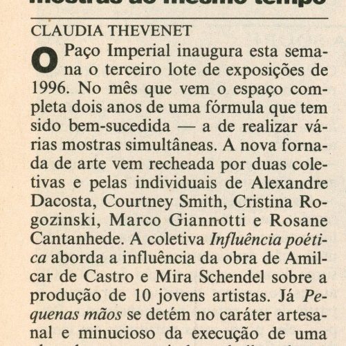 THEVENET, Claudia. “Espaço Lotado”, Programa, Jornal do Brasil, Rio de Janeiro, RJ, ano 12, nº 15, 19 jul. 1996, Exposições, p.24