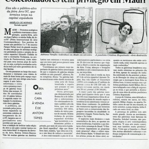 MORAES, Angelica. “Colecionadores têm privilégio em Madri. Eles são o público-alvo da feira Arco 97, que termina terça na capital espanhola”. O Estado de São Paulo, São Paulo, SP, 15 fev. 1997, Caderno 2, D7