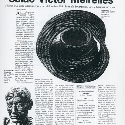 “Salão Victor Meirelles. Seleção que abre oficialmente amanhã reúne 118 obras de 50 artistas, de 12 Estados, no MASC”, Diário Catarinense, Florianópolis, SC, 24 nov. 1997, Variedades, p.1