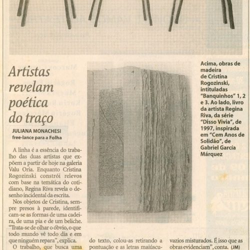 MONACHESI, Juliana “Artistas revelam poética do traço”, Vernissage, Folha de São Paulo, São Paulo, SP, 2 set. 1999, Acontece, 1