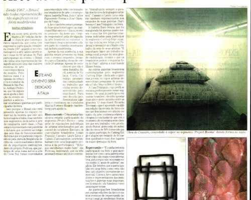 HIRSZMAN, Maria. “Arco abre as portas para a arte brasileira. Desde 1987, o Brasil não tinha representação tão significativa na feira madrilenha”, O Estado de São Paulo, São Paulo, SP, 9 fev. 2000, Caderno 2, D12