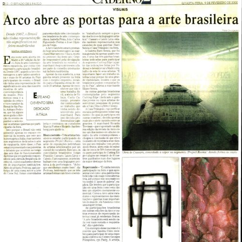 HIRSZMAN, Maria. “Arco abre as portas para a arte brasileira. Desde 1987, o Brasil não tinha representação tão significativa na feira madrilenha”, O Estado de São Paulo, São Paulo, SP, 9 fev. 2000, Caderno 2, D12