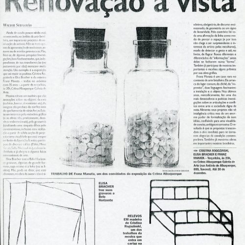 SEBASTIÃO, Walter. “Renovação à vista”, Estado de Minas, Belo Horizonte, MG, 24 a 30 nov. 2000, Artes Visuais